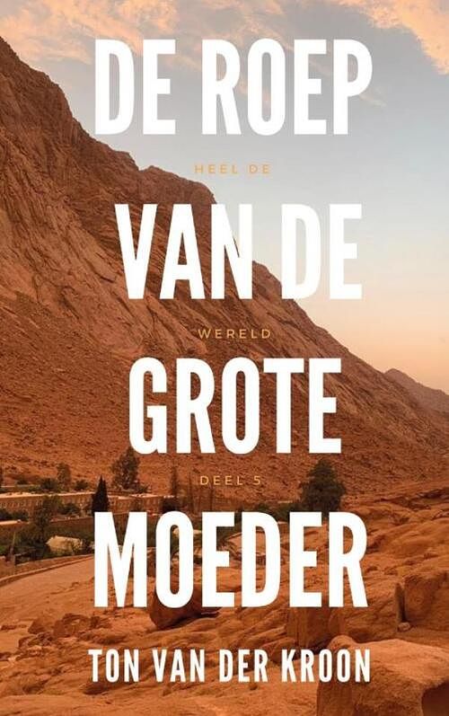 Foto van De roep van de grote moeder - ton van der kroon - paperback (9789464650945)