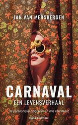 Foto van Carnaval, een levensverhaal - jan van mersbergen - paperback (9789038808222)