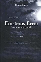 Foto van The remarkable adventures of a loafer and einsteins error - celeste lupus - hardcover (9789463387934)