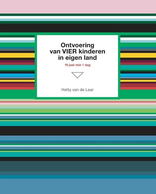 Foto van Ontvoering van vier kinderen in eigen land - hetty van de laar - paperback (9789090350011)