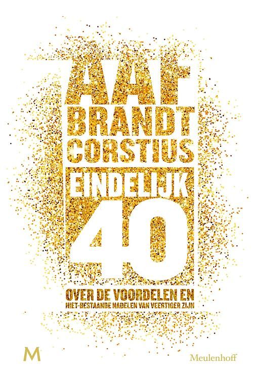 Foto van Eindelijk 40 - aaf brandt corstius - ebook (9789402309959)