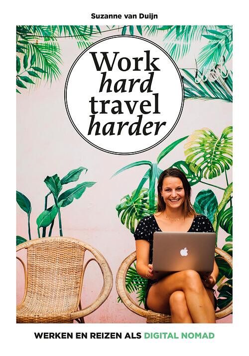 Foto van Work hard, travel harder - suzanne van duijn - ebook (9789021575469)