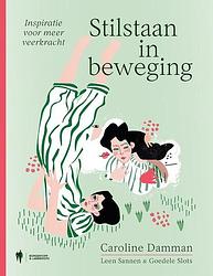 Foto van Stilstaan in beweging - caroline damman, goedele slots, leen sannen - paperback (9789072201171)