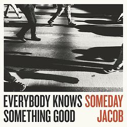 Foto van Everybody knows something good - lp (4260311431559)