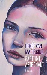 Foto van Parttime astronaut - renée van marissing - ebook (9789025450632)