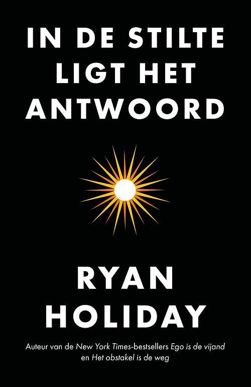 Foto van In de stilte ligt het antwoord - ryan holiday - ebook (9789044979534)