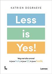 Foto van Less is yes! - katrien degraeve - ebook (9789401477468)