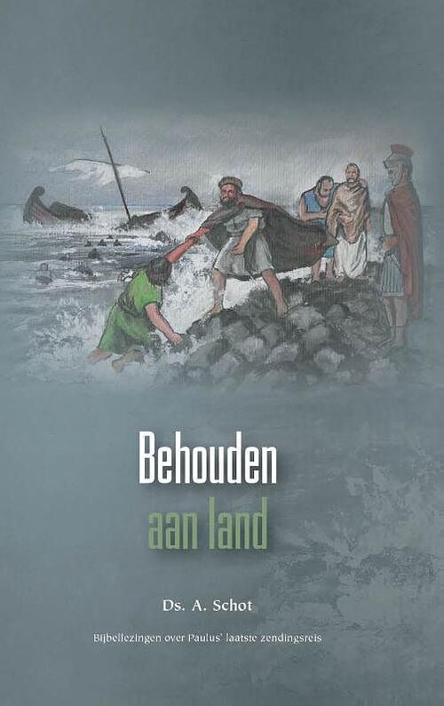 Foto van Behouden aan land - ds. a. schot - hardcover (9789461152572)