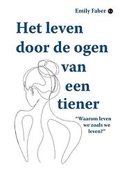 Foto van Het leven door de ogen van een tiener - emily faber - paperback (9789464894431)