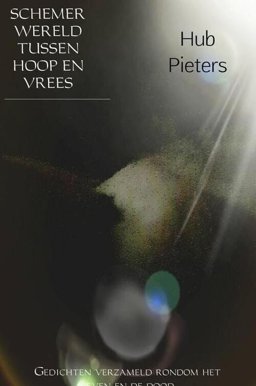 Foto van Schemerwereld tussen hoop en vrees - hub pieters - paperback (9789402174984)