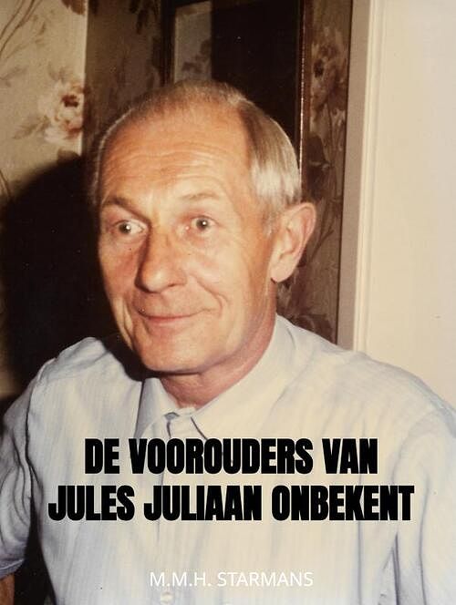 Foto van De voorouders van jules juliaan onbekent - m.m.h. starmans - paperback (9789464653168)