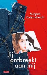 Foto van Jij ontbreekt aan mij - mirjam rotenstreich - hardcover (9789044549584)