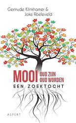 Foto van Mooi oud zijn, mooi oud worden - gertrude klinkhamer, joke roeleveld - paperback (9789463383240)