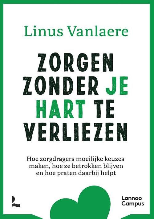 Foto van Zorgen zonder je hart te verliezen - linus vanlaere - paperback (9789401482455)