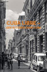 Foto van Cuba libre - een reisverhaal - henri zandboer - ebook (9789464658866)