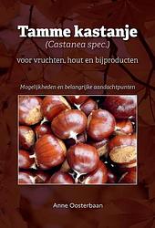 Foto van Tamme kastanje (castanea spec.) voor vruchten, hout en bijproducten - anne oosterbaan - hardcover (9789464436099)