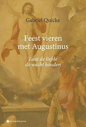 Foto van Feest vieren met augustinus - gabriel quicke - paperback (9789463714327)