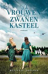 Foto van De vrouwen van het zwanenkasteel - melanie dobson - paperback (9789029735377)