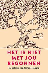 Foto van Het is niet met jou begonnen - mark wolynn - ebook (9789020219418)