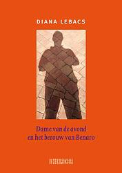 Foto van Dame van de avond en het berouw van benaro - diana lebacs - paperback (9789493214248)