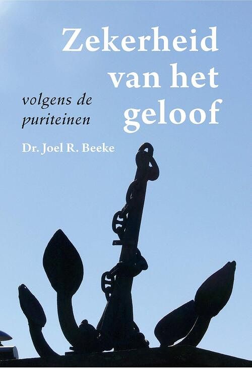 Foto van Zekerheid van het geloof - dr. joel r. beeke - ebook (9789087186289)