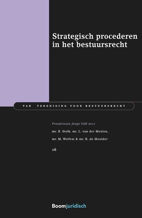 Foto van Strategisch procederen in het bestuursrecht - k. de meulder - ebook (9789462748514)