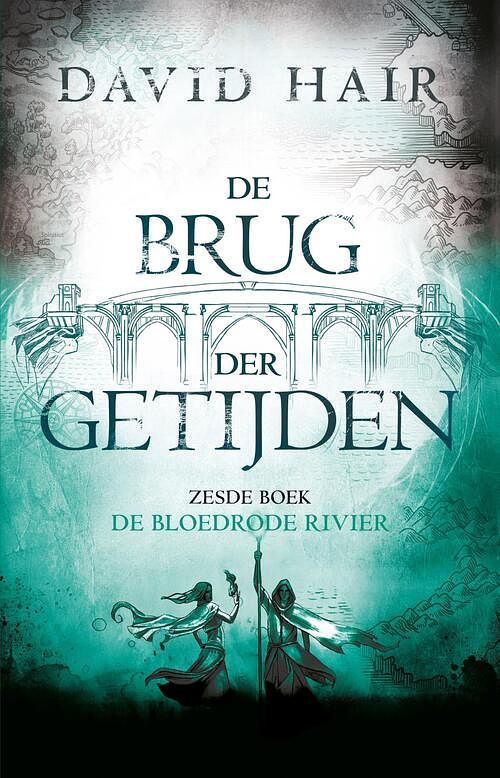 Foto van De brug der getijden 6 - de bloedrode rivier - david hair - ebook (9789024568345)