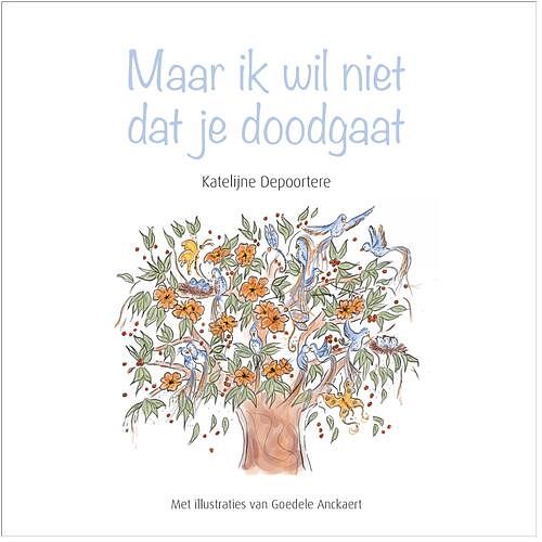 Foto van Maar ik wil niet dat je doodgaat - katelijne depoortere - ebook (9789493200036)