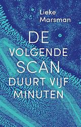 Foto van De volgende scan duurt vijf minuten - lieke marsman - ebook