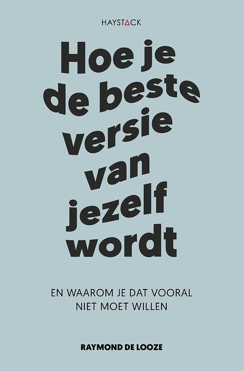 Foto van Hoe je de beste versie van jezelf wordt - raymond de looze - ebook (9789461264886)