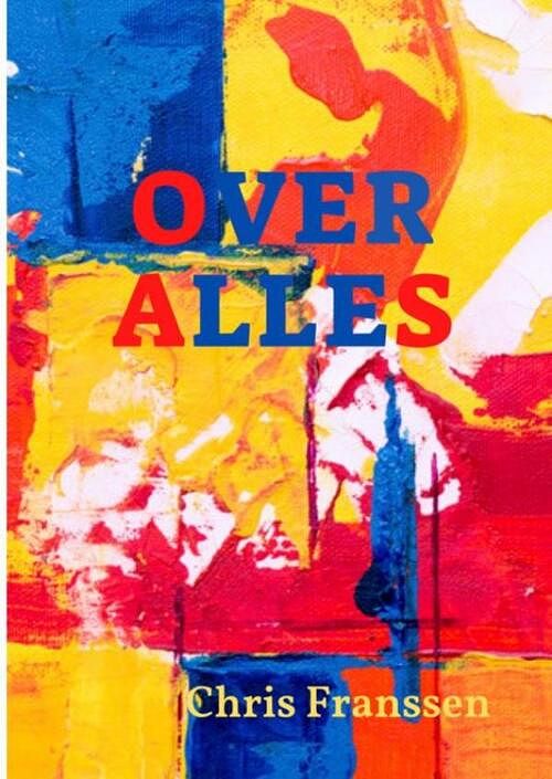 Foto van Over alles - chris franssen - paperback (9789403641546)