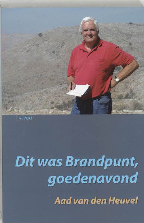 Foto van Dit was brandpunt, goedenavond - aad van den heuvel - paperback (9789059114821)