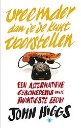 Foto van Vreemder dan je je kunt voorstellen - john higgs - ebook (9789023490357)