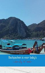 Foto van Backpacken is voor baby's - jordy visser - paperback (9789402155235)