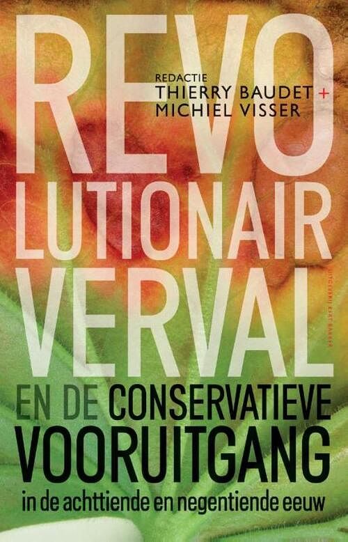 Foto van Revolutionair verval en de conservatieve vooruitgang in de 18e en 19e eeuw - thierry baudet - ebook (9789035139626)