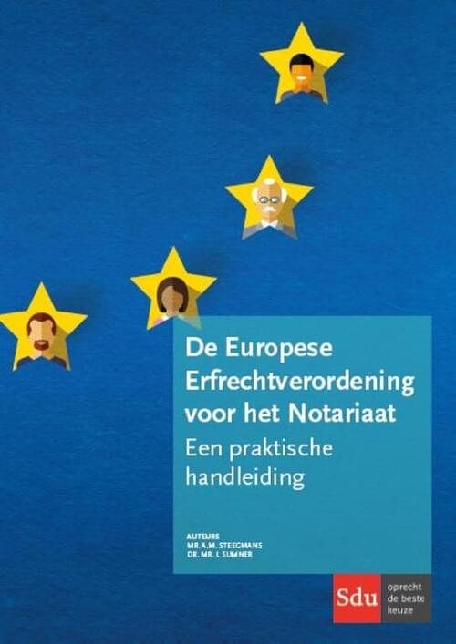 Foto van De europese erfrechtverordening voor het notariaat - a.m. steegmans, i. sumner - paperback (9789012396943)