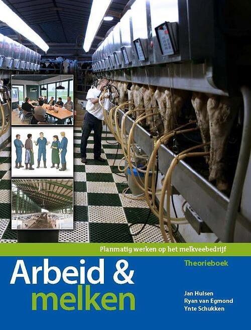 Foto van Arbeid & melken - jan hulsen, ryan van egmond, ynte schukken - paperback (9789087403607)