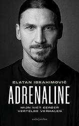 Foto van Adrenaline - zlatan ibrahimovic - ebook (9789026358791)