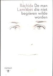 Foto van De man die niet begraven wilde worden - rachida lamrabet - ebook (9789460421426)