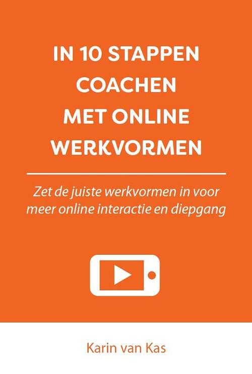 Foto van In 10 stappen coachen met online werkvormen - karin van kas - paperback (9789493222168)