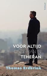 Foto van Voor altijd onze man in teheran - thomas erdbrink - ebook (9789044641530)