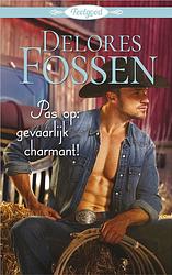 Foto van Pas op: gevaarlijk charmant! - delores fossen - ebook