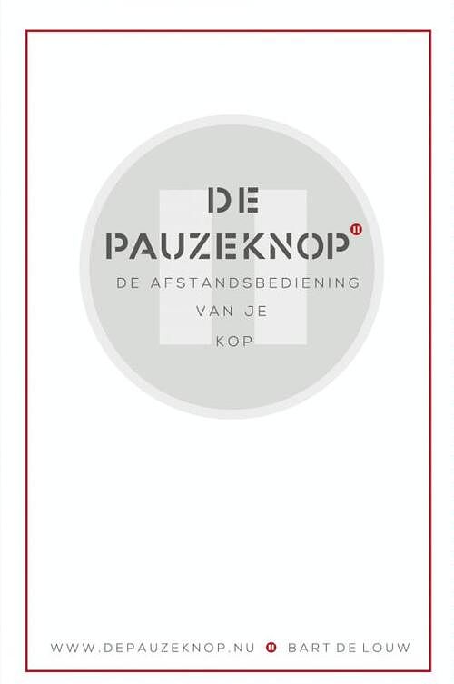 Foto van De pauzeknop - bart de louw - paperback (9789402113198)