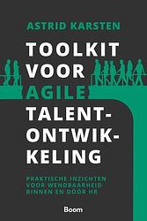 Foto van Toolkit voor agile talentontwikkeling - astrid karsten - ebook (9789024429783)