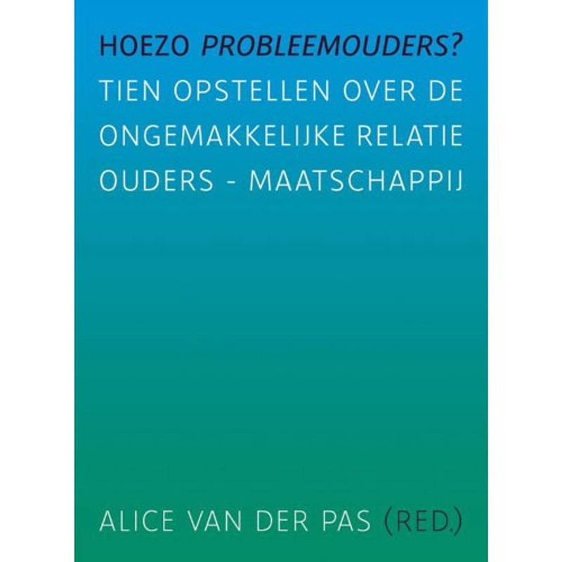 Foto van Hoezo probleemouders?