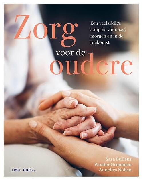 Foto van Zorg voor de oudere - annelies noben, sara bullens, wouter grommen - hardcover (9789464788266)