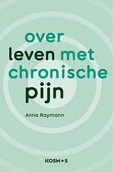 Foto van Over leven met chronische pijn - anna raymann - ebook