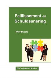 Foto van Faillissement en schuldsanering - willy debets - paperback (9789464922349)