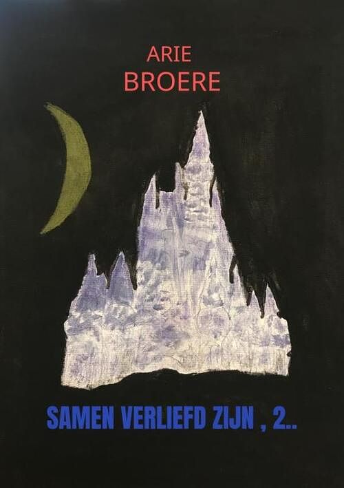 Foto van Samen verliefd zijn , 2.. - arie broere - paperback (9789464656022)