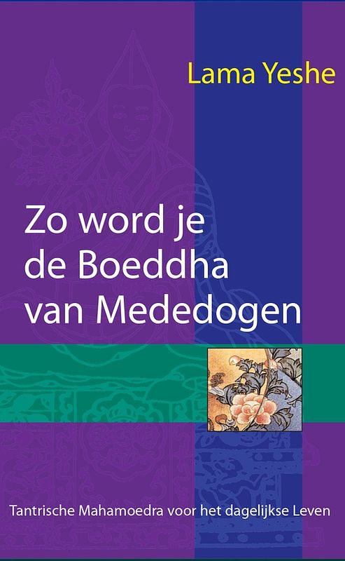 Foto van Zo word je boeddha van mededogen - lama thubten yeshe - ebook